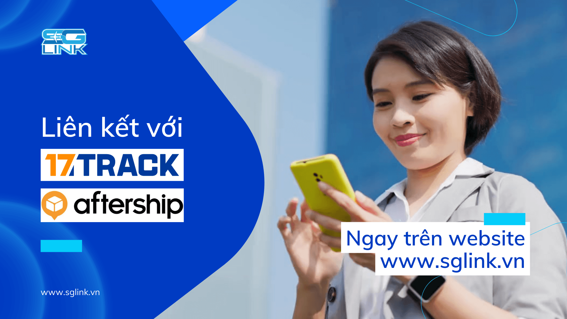 Website sglink.vn is connected with 17Track & Aftership.